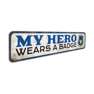 My-Hero-Wears-a-Badge-Premium-Quality-Rustic-Metal-Sign-3.jpg