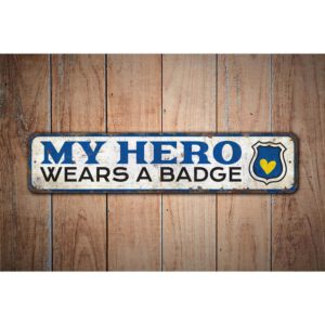 My-Hero-Wears-a-Badge-Premium-Quality-Rustic-Metal-Sign-Images.jpg