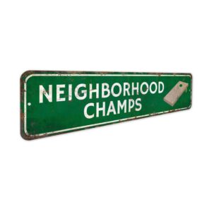 Neighborhood-Champs-Premium-Quality-Rustic-Metal-Sign-3.jpg