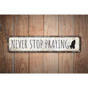 Never-Stop-Praying-Sign-Premium-Quality-Rustic-Metal-Sign-Images.jpg