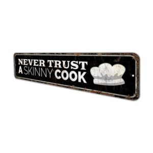 Never-Trust-A-Skinny-Cook-Premium-Quality-Rustic-Metal-Sign-4.jpg