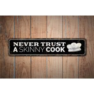 Never-Trust-A-Skinny-Cook-Premium-Quality-Rustic-Metal-Sign-Images.jpg