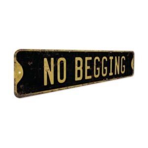 No-Begging-Premium-Quality-Rustic-Metal-Sign-5.jpg