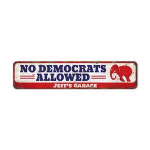 No-Democrats-Allowed-Premium-Quality-Rustic-Metal-Sign-2.jpg