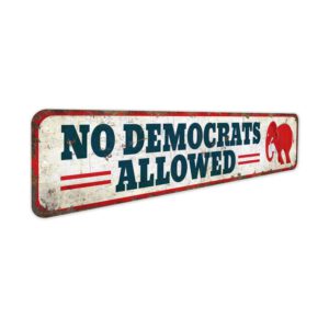 No-Democrats-Allowed-Premium-Quality-Rustic-Metal-Sign-3-1.jpg