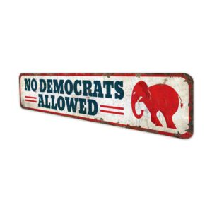 No-Democrats-Allowed-Premium-Quality-Rustic-Metal-Sign-4-1.jpg