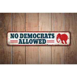 No-Democrats-Allowed-Premium-Quality-Rustic-Metal-Sign-Images-1.jpg