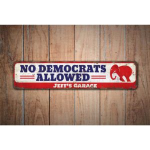 No-Democrats-Allowed-Premium-Quality-Rustic-Metal-Sign-Images.jpg