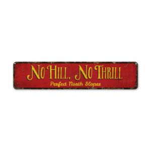 No-Hill-No-Thrill-Premium-Quality-Rustic-Metal-Sign-2.jpg
