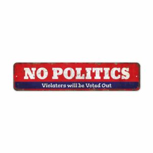 No-Politics-Premium-Quality-Rustic-Metal-Sign-2.jpg