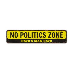 No-Politics-Zone-Premium-Quality-Rustic-Metal-Sign-2.jpg