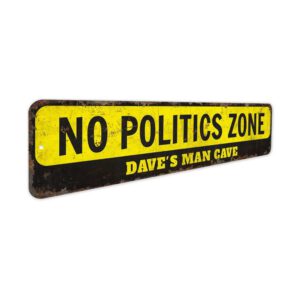 No-Politics-Zone-Premium-Quality-Rustic-Metal-Sign-3.jpg