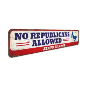 No-Republicans-Allowed-Premium-Quality-Rustic-Metal-Sign-3-1.jpg