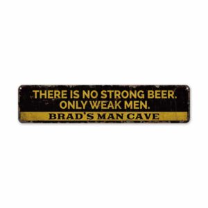 No-Strong-Beer-Premium-Quality-Rustic-Metal-Sign-2.jpg