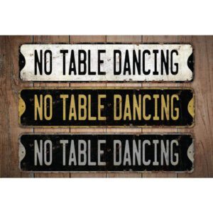 No-Table-Dancing-Premium-Quality-Rustic-Metal-Sign-Images.jpg