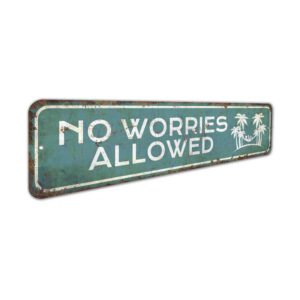 No-Worries-Allowed-Premium-Quality-Rustic-Metal-Sign-3.jpg