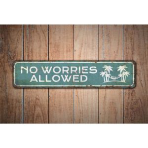 No-Worries-Allowed-Premium-Quality-Rustic-Metal-Sign-Images.jpg