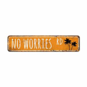 No-Worries-Road-Sign-Premium-Quality-Rustic-Metal-Sign-2.jpg
