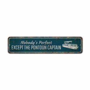 Nobodys-Perfect-Except-Pontoon-Captain-Sign-Premium-Quality-Rustic-Metal-Sign-2.jpg
