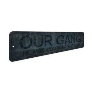 Our-Gang-Sign-Premium-Quality-Rustic-Metal-Sign-3.jpg