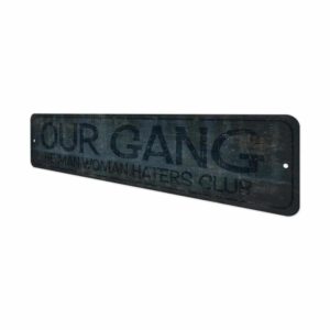 Our-Gang-Sign-Premium-Quality-Rustic-Metal-Sign-4.jpg