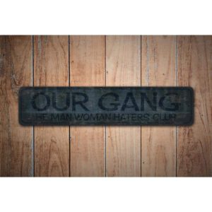 Our-Gang-Sign-Premium-Quality-Rustic-Metal-Sign-Images.jpg