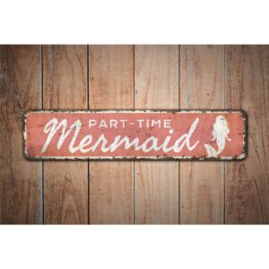 Part-Time-Mermaid-Sign-Premium-Quality-Rustic-Metal-Sign-Images.jpg