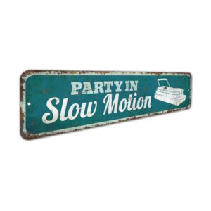 Party-in-Slow-Motion-Sign-Premium-Quality-Rustic-Metal-Sign-3.jpg