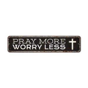 Pray-More-Worry-Less-Premium-Quality-Rustic-Metal-Sign-2.jpg