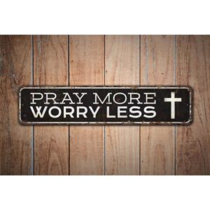 Pray-More-Worry-Less-Premium-Quality-Rustic-Metal-Sign-Images.jpg