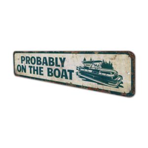 Probably-on-the-Boat-Premium-Quality-Rustic-Metal-Sign-4.jpg