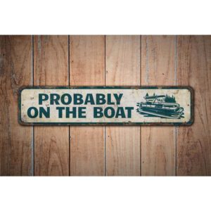 Probably-on-the-Boat-Premium-Quality-Rustic-Metal-Sign-Images.jpg