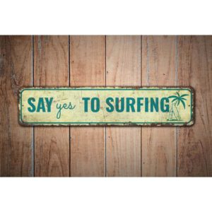 Say-Yes-to-Surfing-Sign-Premium-Quality-Rustic-Metal-Sign-Images.jpg