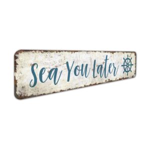 Sea-You-Later-SIgn-Premium-Quality-Rustic-Metal-Sign-3.jpg