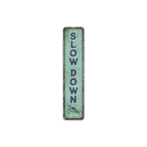Slow-Down-Sign-Premium-Quality-Rustic-Metal-Sign-2.jpg