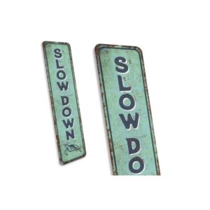 Slow-Down-Sign-Premium-Quality-Rustic-Metal-Sign-3.jpg