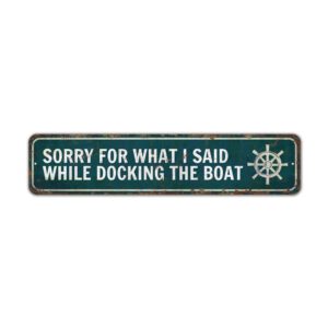 Sorry-for-What-I-Said-While-Docking-The-Boat-Sign-Premium-Quality-Rustic-Metal-Sign-2.jpg