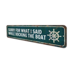 Sorry-for-What-I-Said-While-Docking-The-Boat-Sign-Premium-Quality-Rustic-Metal-Sign-4.jpg