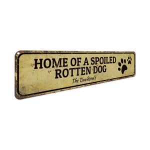 Spoiled-Rotten-Dog-Premium-Quality-Rustic-Metal-Sign-3.jpg