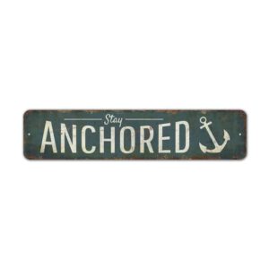 Stay-Anchored-Sign-Premium-Quality-Rustic-Metal-Sign-2.jpg