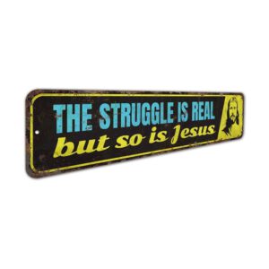 The-Struggle-is-Real-But-So-Is-Jesus-Premium-Quality-Rustic-Metal-Sign-3.jpg