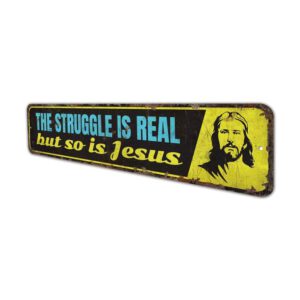 The-Struggle-is-Real-But-So-Is-Jesus-Premium-Quality-Rustic-Metal-Sign-4.jpg
