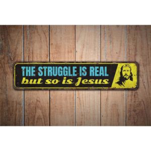 The-Struggle-is-Real-But-So-Is-Jesus-Premium-Quality-Rustic-Metal-Sign-Images.jpg