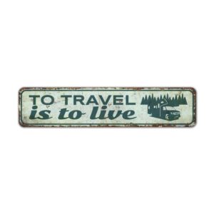 To-Travel-is-to-Live-Sign-Premium-Quality-Rustic-Metal-Sign-2.jpg