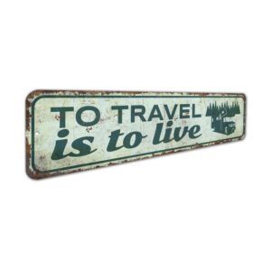 To-Travel-is-to-Live-Sign-Premium-Quality-Rustic-Metal-Sign-3.jpg