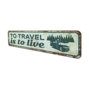 To-Travel-is-to-Live-Sign-Premium-Quality-Rustic-Metal-Sign-4.jpg