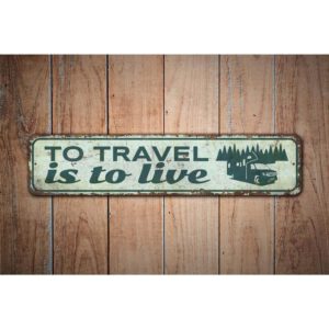 To-Travel-is-to-Live-Sign-Premium-Quality-Rustic-Metal-Sign-Images.jpg