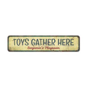 Toys-Gather-Here-Premium-Quality-Rustic-Metal-Sign-2.jpg