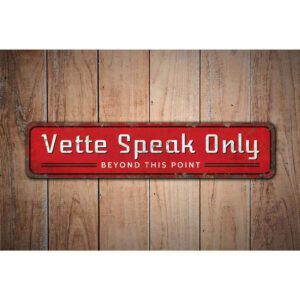Vette-Speak-Only-Premium-Quality-Rustic-Metal-Sign-Images.jpg