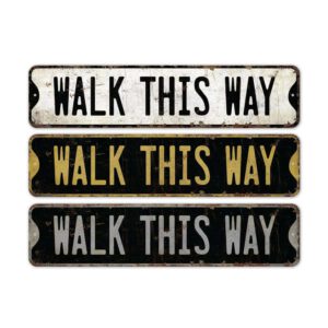 Walk-This-Way-Premium-Quality-Rustic-Metal-Sign-2.jpg